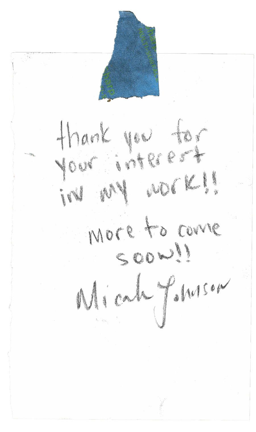 Thank you for your interest in my work. More to come soon. — Micah Johnson